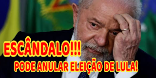 ESCÂNDALO PODE ANULAR A ELEIÇÃO DE LULA!!